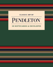 Classic Art of Pendleton Notes (20 Notecards and Envelopes) by Pendleton Woolen Mills, 9781797231341