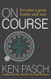 On Course (Become a Great Leader & Soar!) by Ken Pasch, Brid. General (ret) Peter Bellisario, 9781683505136