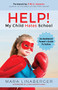 HELP! My Child Hates School (An Awakened Parent's Guide To Action) by Mara Linaberger, P.M.H. Atwater, Chris Mercogliano, 9781683506393