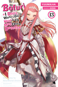Bofuri: I Don't Want to Get Hurt, so I'll Max Out My Defense., Vol. 13 (light novel) by Yuumikan, KOIN, Andrew Cunningham, 9781975367749
