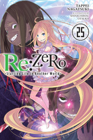 Re:ZERO -Starting Life in Another World-, Vol. 25 (light novel) by Tappei Nagatsuki, Shinichirou Otsuka, 9781975378424