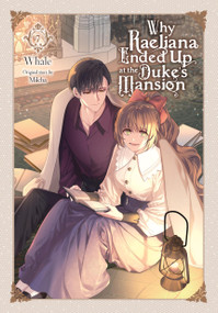 Why Raeliana Ended Up at the Duke's Mansion, Vol. 7 by Whale, Milcha, David Odell, 9781975392086