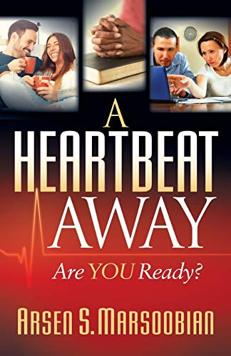A Heartbeat Away (Are YOU Ready?) by Arsen S. Marsoobian, 9781683506416