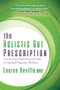 The Holistic Gut Prescription (Create Your Own Personal Path to Optimal Digestive Wellness) by Lauren Deville, NMD, 9781683506676