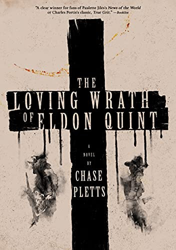 The Loving Wrath of Eldon Quint by Chase Pletts, 9781942645948
