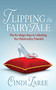 Flipping the Fairytale (The Six Magic Keys to Unlocking Your Relationship Potential) by Cindi Laree, 9781683507468