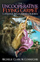The Uncooperative Flying Carpet (The Strange Sagas of Sabrina Summers) by Michele Clark McConnochie, 9781683508113