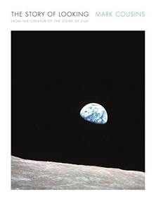 The Story of Looking - 9781782119111 by Mark Cousins, 9781782119111