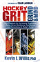 Hockey Grit, Grind, and Mind (Your Playbook for Increasing Toughness, Focus, Drive, Resilience, Confidence, and Consistency in Today's Game) by Kevin L. Willis, PhD, Craig Laughlin, 9781683508304