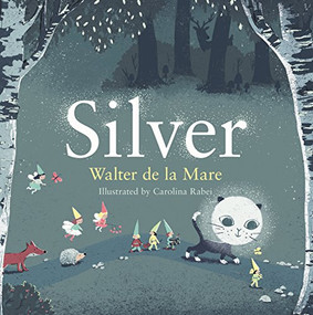Silver - 9780571314706 by Walter de la Mare, Carolina Rabei, 9780571314706