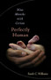 Perfectly Human (Nine Months with Cerian) by Sarah C. Williams, 9780874866698