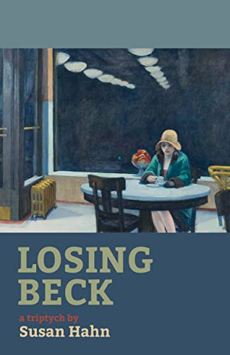 Losing Beck (A Triptych) by Susan Hahn, 9781597096317