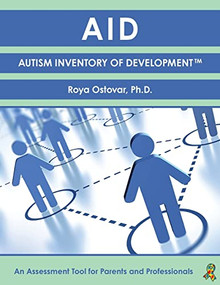 Autism Inventory of Development (An Assessment Tool for Parents and Professionals) by Roya Ostovar, 9781941765784