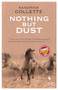 Nothing But Dust by Sandrine Collette, Alison Anderson, 9781609454333