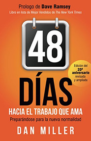 48 Días Hacia el Trabajo que Ama (Spanish Edition) (Preparando para la nueva normalidad) by Dan Miller, 9781683509349