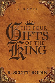 The Four Gifts of the King by R. Scott Rodin, 9781683509325