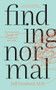 Finding Normal (An Uninvited Change, An Unexpected Outcome) by Jeff Huxford, M.D., Jarrid Wilson, 9781683509301