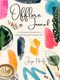 Offline Journal (An Illustrated Guide for a more Connected, Creative Life) by Jaya Nicely, 9781944700799