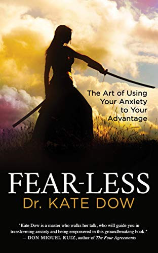Fear-Less (The Art of Using Your Anxiety to Your Advantage) by Dr. Kate Dow, 9781642790245