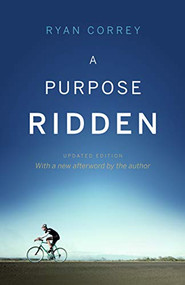 A Purpose Ridden by Ryan Correy, 9781771602648