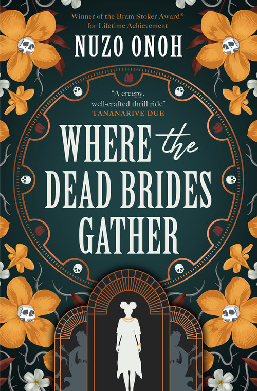 Where the Dead Brides Gather by Nuzo Onoh, 9781835410561