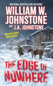 The Edge of Nowhere by William W. Johnstone, J.A. Johnstone, 9780786051199