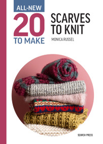 All-New Twenty to Make: Scarves to Knit by Monica Russel, 9781800921467