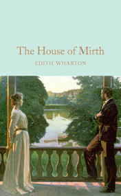 The House of Mirth - 9781909621978 by Edith Wharton, Danuta Reah, 9781909621978