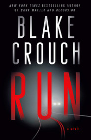 Run (A Novel) - 9780593874790 by Blake Crouch, 9780593874790