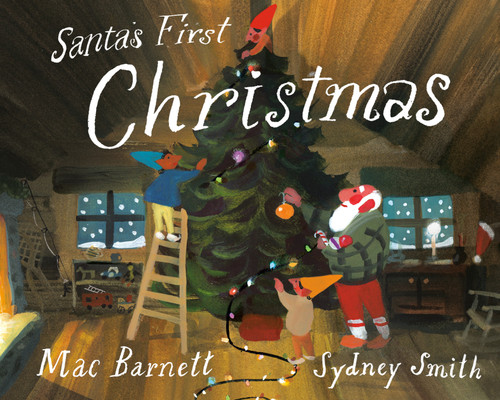 Santa's First Christmas by Mac Barnett, Sydney Smith, 9780593524978
