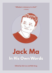 Jack Ma: In His Own Words by Suk Lee, Bob Song, 9781572842649