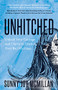 Unhitched (Unlock Your Courage and Clarity to Unstick Your Bad Marriage) by Sunny Joy McMillan, 9781642790375