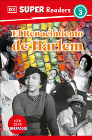 DK Super Readers Level 3 Spanish Translation Harlem Renaissance - El Renacimiento de Harlem by DK, Melissa Mwai, 9780744095005