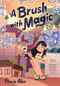 A Brush with Magic by Flora Ahn, 9781683693208