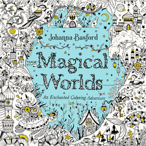 Magical Worlds (An Enchanted Coloring Adventure) by Johanna Basford, 9780143138358