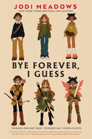 Bye Forever, I Guess by Jodi Meadows, 9780823456383
