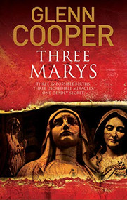 Three Marys - 9781847519412 by Glenn Cooper, 9781847519412
