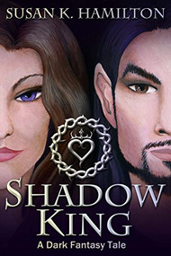 Shadow King by Susan K. Hamilton, 9781947848986