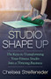 Studio Shape Up (The Keys to Transforming Your Fitness Studio Into a Thriving Business) by Chelsea Streifeneder, 9781642790603