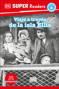DK Super Readers Level 4 Viaje a travÃ©s de la isla de Ellis (Journey Through Ellis Island) (Spanish Edition) - 9780744095029 by DK, 9780744095029