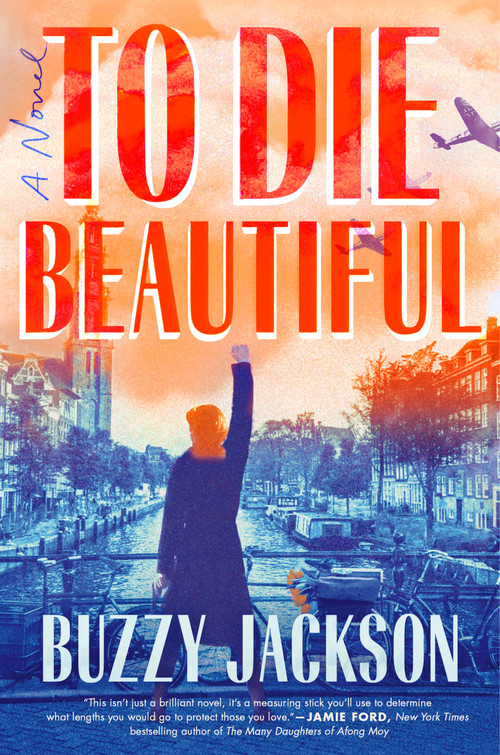 To Die Beautiful (A Novel) - 9780593187234 by Buzzy Jackson, 9780593187234