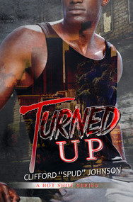 Turned Up - 9781645566618 by Clifford Spud Johnson, 9781645566618