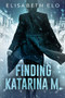 FINDING KATARINA M. - 9781947993945 by Elisabeth Elo, 9781947993945