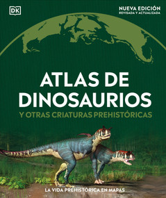 Atlas de dinosaurios (Where on Earth? Dinosaurs and Other Prehistoric Life) (Spanish Edition) by DK, Smithsonian Institution, 9780593848302