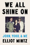 We All Shine On (John, Yoko, and Me) by Elliot Mintz, 9780593475553