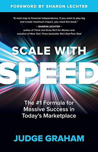 Scale with Speed (The #1 Formula for Massive Success in Today's Marketplace) by Judge Graham, 9781642791402