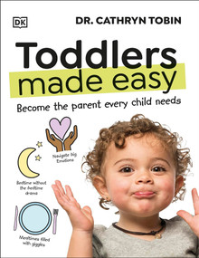 Toddlers Made Easy (Become the Parent Every Child Needs) by Cathryn Tobin, 9780593844298