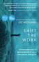 Shift the Work (The Revolutionary Science of Moving From Apathetic to All in Using Your Head, Heart and Gut) - 9781642791747 by Joe Mechlinski, 9781642791747