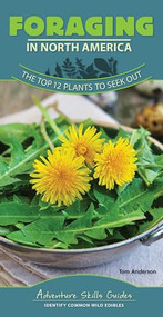 Foraging in North America (The Top 12 Plants to Seek Out) by Tom Anderson, 9781591938323
