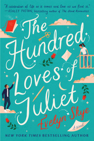The Hundred Loves of Juliet (A Novel) - 9780593499269 by Evelyn Skye, 9780593499269